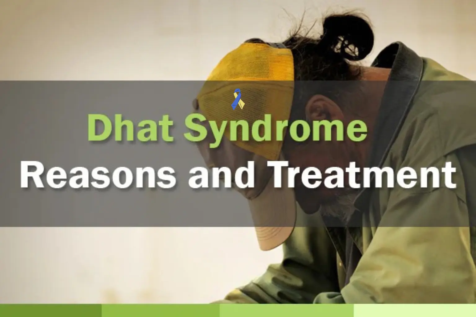 Dhat Syndrome – Holistic Ayurvedic Support